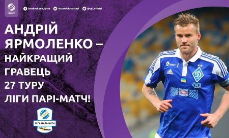 Andriy Yarmolenko – UPL matchday 27 best player!