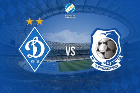 UPL. Dynamo – Chornomorets. Preview